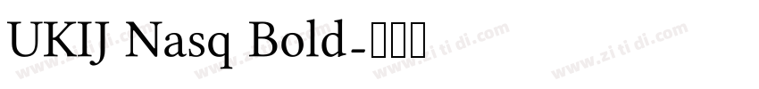 UKIJ Nasq Bold字体转换